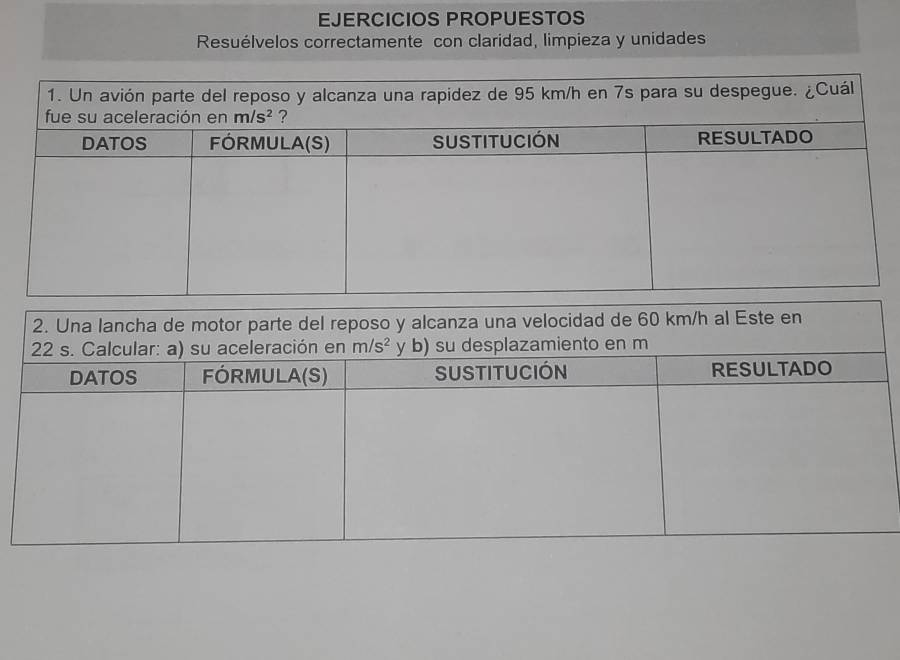 EJERCICIOS PROPUESTOS
Resuélvelos correctamente con claridad, limpieza y unidades