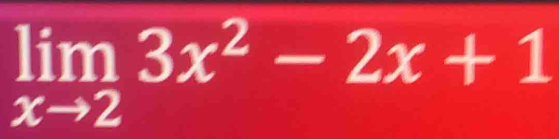 limlimits _xto 23x^2-2x+1