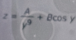 z= A/y^9 +Bcos y