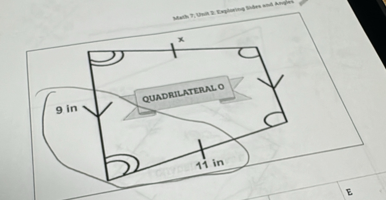 Math 7; Unit 2: Exploring Sides and Angles 
E