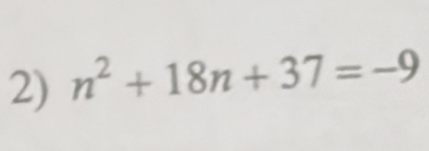 n^2+18n+37=-9