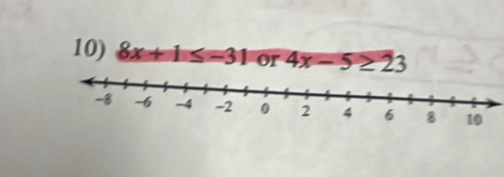 8x+1≤ -31 or 4x-5≥ 23