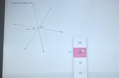 Find the value of x
22
x= 20
13
16