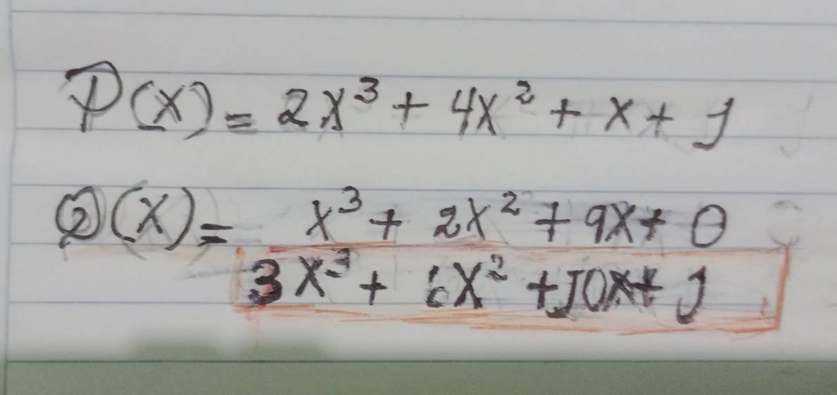 P(x)=2x^3+4x^2+x+1
@(x)= (x^3+2x^2+9x+0)/3x^3+6x^2+50x+9 