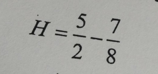 H= 5/2 - 7/8 