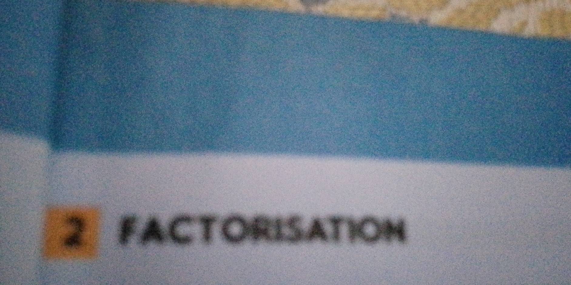 FACTORISATION