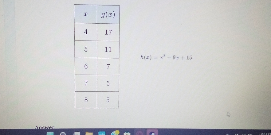 h(x)=x^2-9x+15
Answer