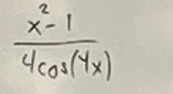  (x^2-1)/4cos (4x) 