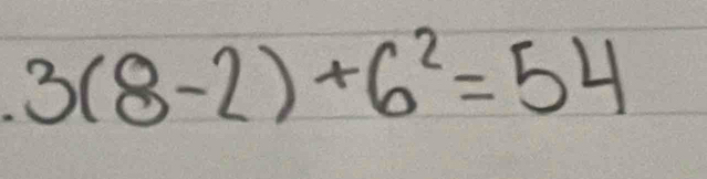 3(8-2)+6^2=54