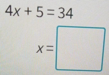 4x+5=34