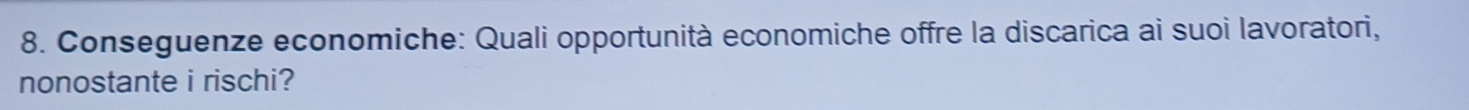 Conseguenze economiche: Quali opportunità economiche offre la discarica ai suoi lavoratori, 
nonostante i rischi?