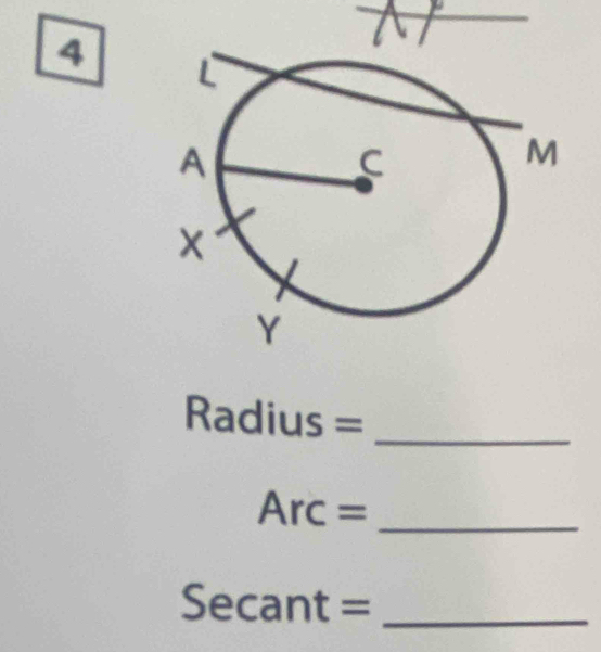 4
Radius =
_ 
Arc= _ 
S exists l ant= _