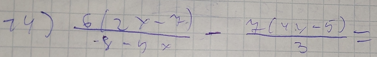 (4)  (6(2y-7))/-8-5x - (y(4x-5))/3 =