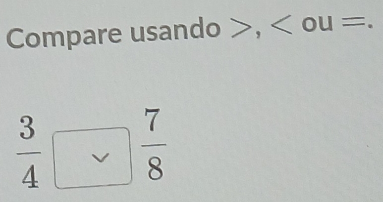 Compare usando , . 
i □;