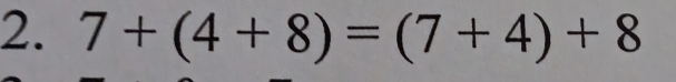 7+(4+8)=(7+4)+8