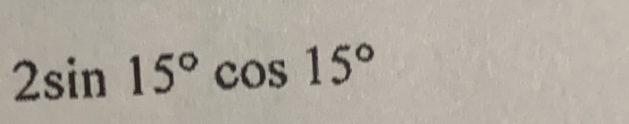 2sin 15°cos 15°