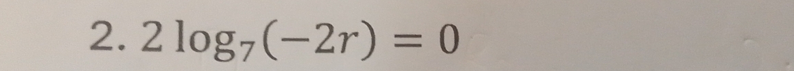 2log _7(-2r)=0