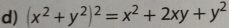 (x^2+y^2)^2=x^2+2xy+y^2