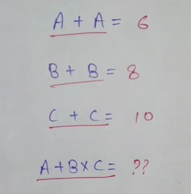 A+A=6
_ B+B=8
c+c=10
A+B* C= ? ?