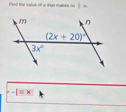 Find the value of x that makes m||n.
x=32*