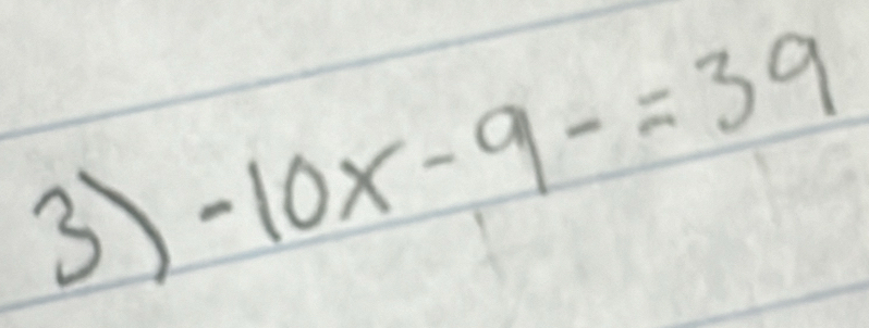 3 -10x-9-=39