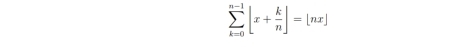 sumlimits _(k=0)^(n-1)[x+ k/n ]=[nx]