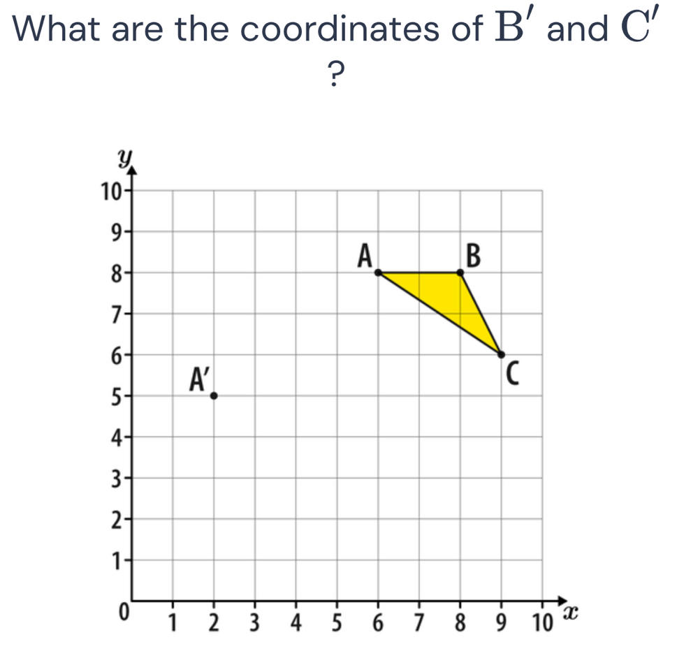 What are the coordinates of B' and C'
?