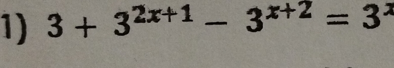 3+3^(2x+1)-3^(x+2)=3 3^-