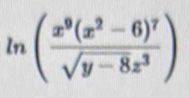 ln (frac x^9(x^2-6)^7sqrt(y-8)z^3)