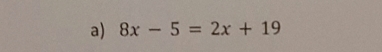 8x-5=2x+19