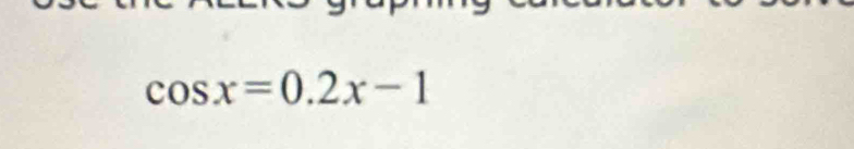 cos x=0.2x-1