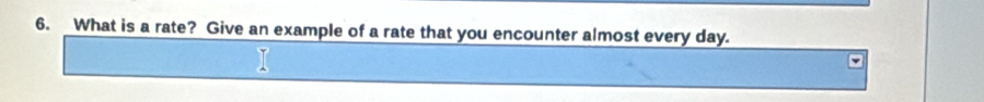 What is a rate? Give an example of a rate that you encounter almost every day.