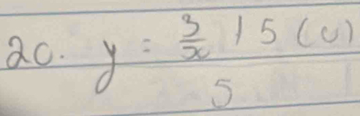 ao. y=frac  3/x +5(v)5