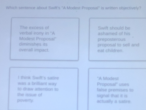 Solved: Which sentence about Swift's ''A Modest Proposal'' is written ...