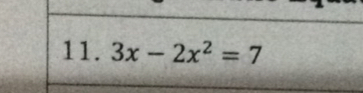 3x-2x^2=7