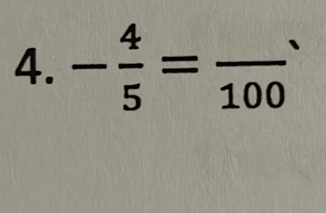 - 4/5 =frac (100)^.