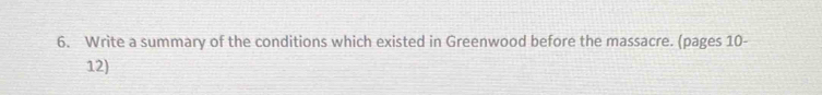 Write a summary of the conditions which existed in Greenwood before the massacre. (pages 10- 
12)