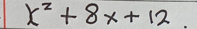 x^2+8x+12.