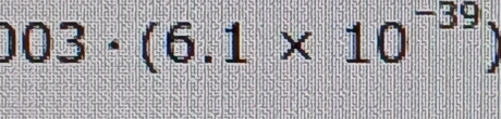 003· (6.1* 10^(-39))