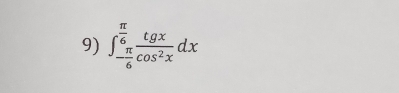 ∈t _- π /6 ^ π /6  tgx/cos^2x dx