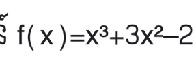 f(x)=x^3+3x^2-2