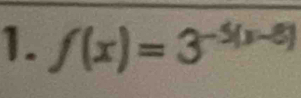 f(x)=3^(-5(x-6))