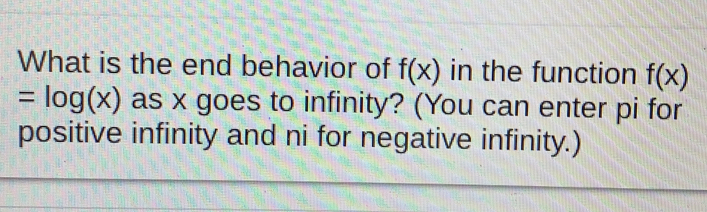 Solved: What is the end behavior of f(x) in the function f(x) =log (x ...