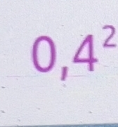 0,4^2