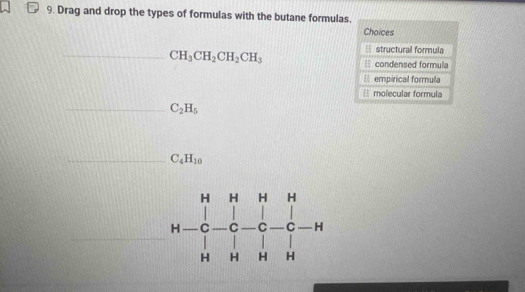 Solved: Drag and drop the types of formulas with the butane formulas ...