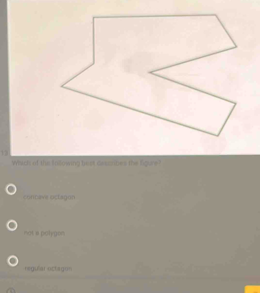 Which of the following best describes the figure?
corcave oclagon
not e polygon
regular octagon