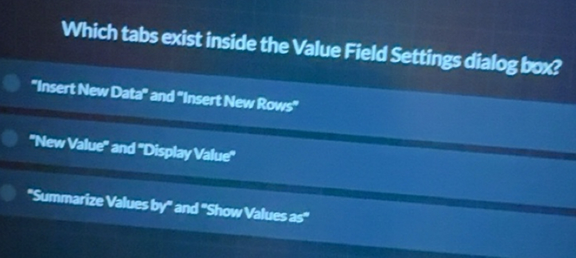 Solved: Which tabs exist inside the Value Field Settings dialog box ...