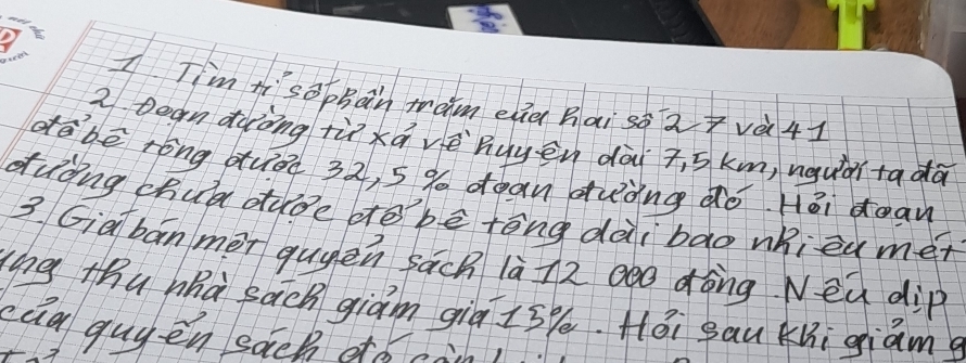 Tim tisophan mam ela hai sà2+và41 
2 Deagn duòng tùxá vè huuen dàu z, skm, nguǎrtada 
dàbē ròng btuǒè 3z, 5 % dean duòng do Hēi dean 
dudng chua dude dtē bē tōng dài bǎo whieu méi
3 Gia bān méi qugen sach là 72 0oo dōng Nea dip 
ung tha nhà sach giàm qiē z3%. Hói gau Khigiamg 
caa guyen sach do cà