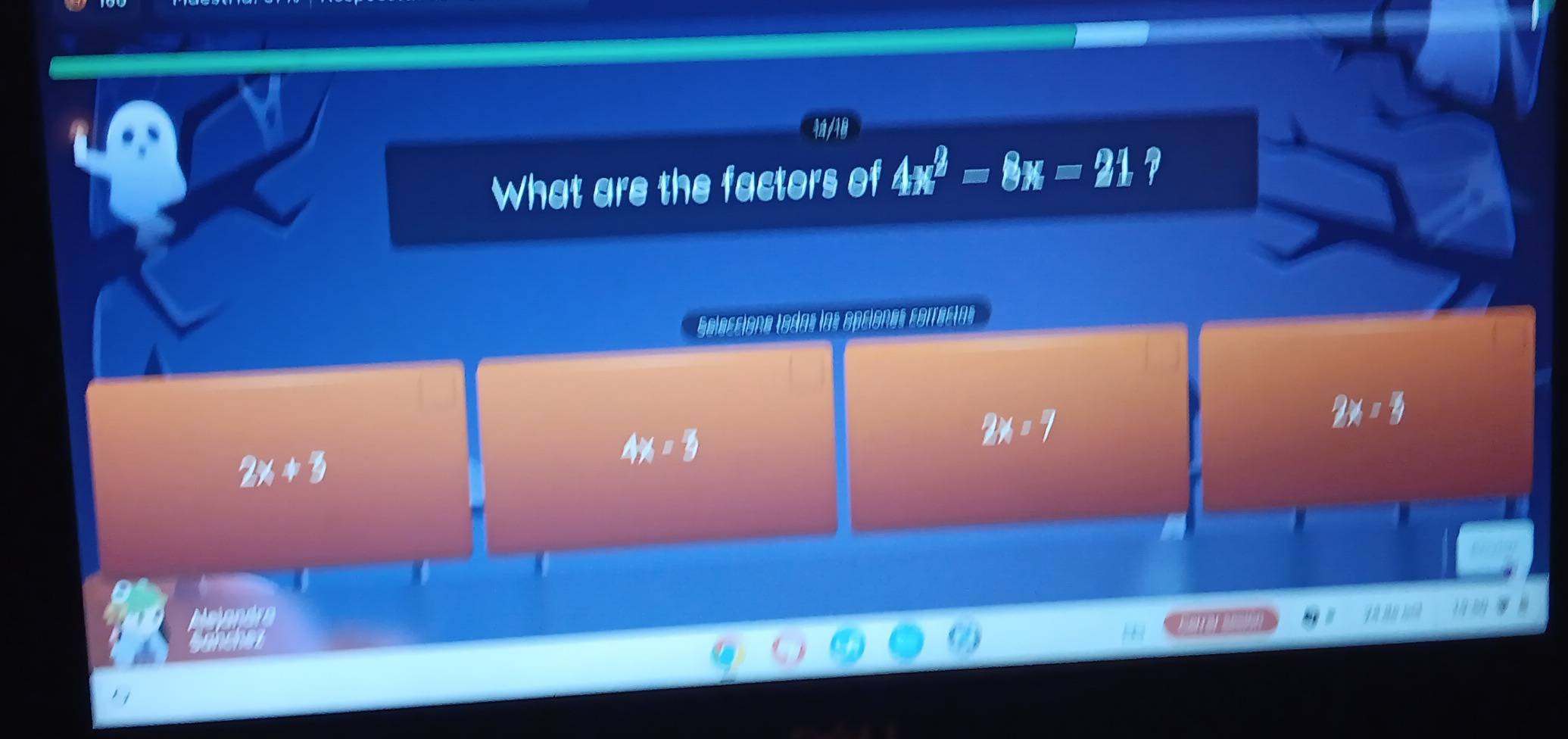 What are the factors of 4x^2=8x=21
Seleccións todas las epcionas cerrectas
2x=7
2x=3
2x+3
4x=3
Naiondra