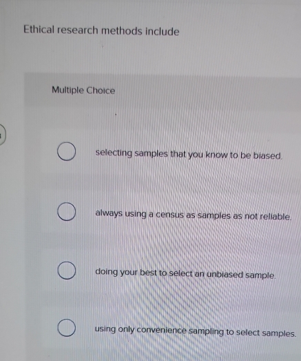 Solved: Ethical research methods include Multiple Choice selecting ...